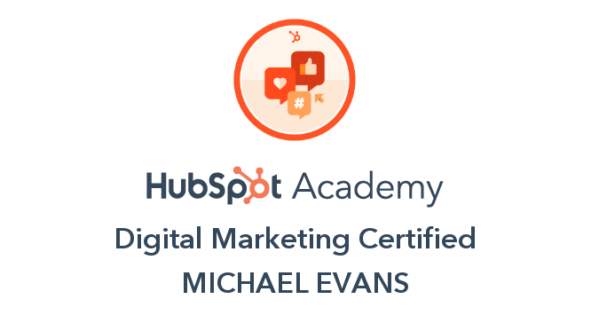 HubSpot Digital Marketing Certification — issued to Michael Evans by HubSpot Academy. Click to verify.